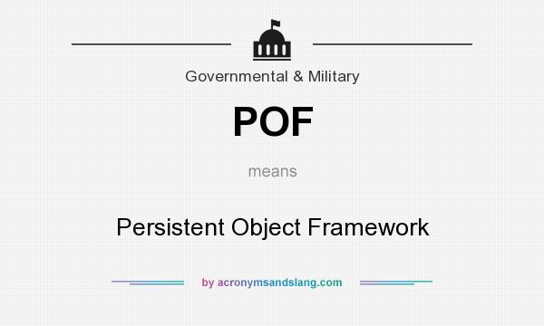 What does POF mean? It stands for Persistent Object Framework