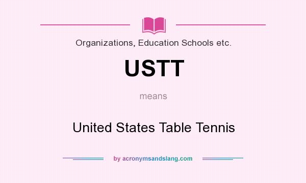 What does USTT mean? It stands for United States Table Tennis