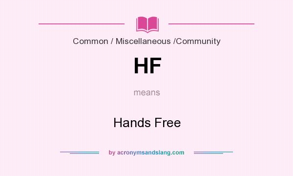 What does HF mean? It stands for Hands Free