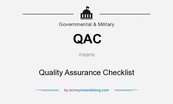 What does QAC mean? It stands for Quality Assurance Checklist
