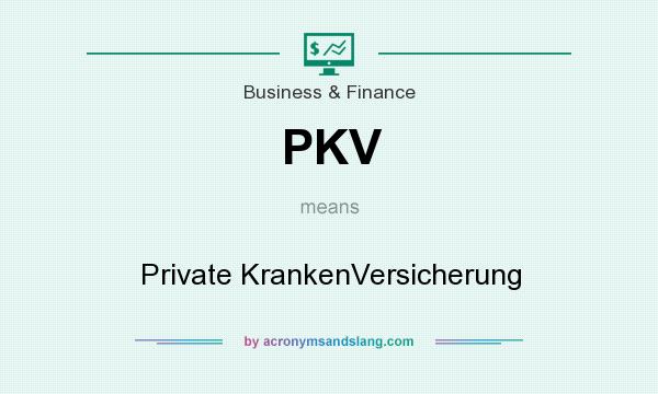 What does PKV mean? It stands for Private KrankenVersicherung
