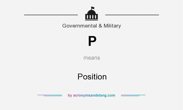 What does P mean? It stands for Position