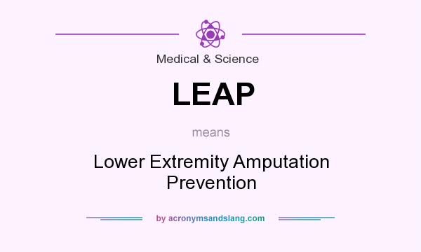 What does LEAP mean? It stands for Lower Extremity Amputation Prevention