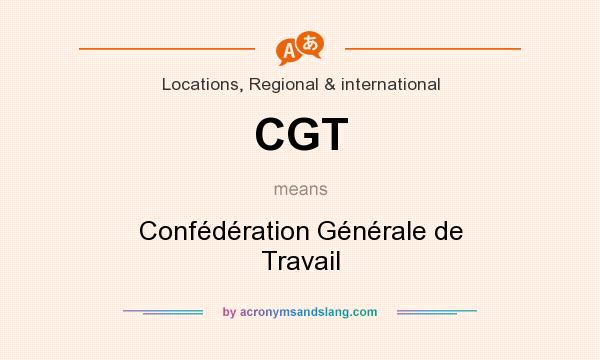 What does CGT mean? It stands for Confédération Générale de Travail