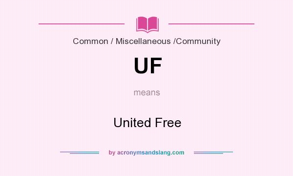What does UF mean? It stands for United Free