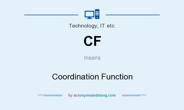 What does CF mean? It stands for Coordination Function