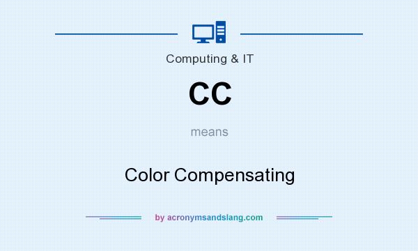 What does CC mean? It stands for Color Compensating