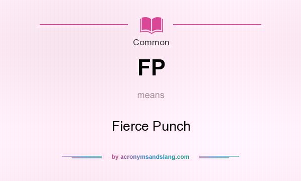 What does FP mean? It stands for Fierce Punch