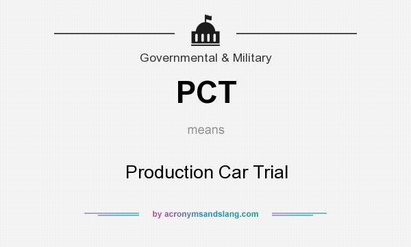 What does PCT mean? It stands for Production Car Trial