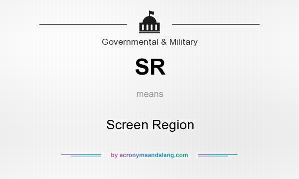 What does SR mean? It stands for Screen Region