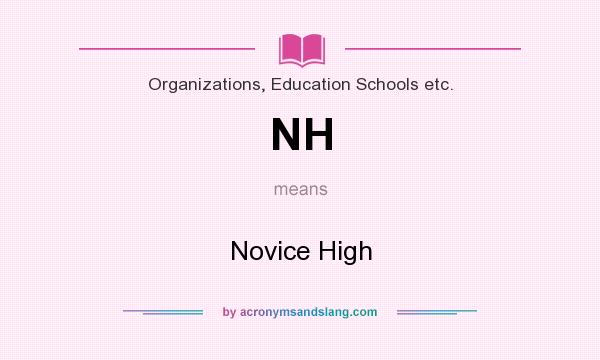 What does NH mean? It stands for Novice High