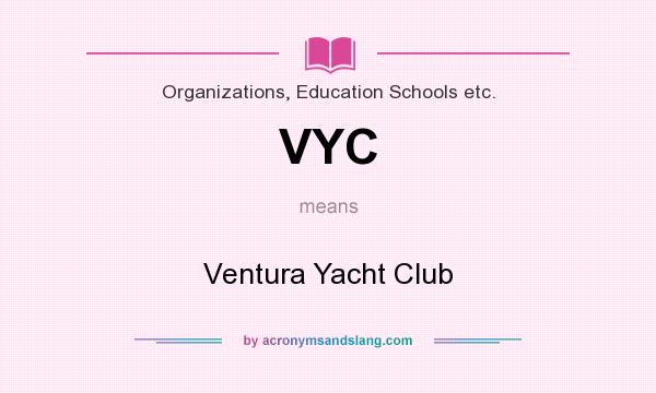 What does VYC mean? It stands for Ventura Yacht Club