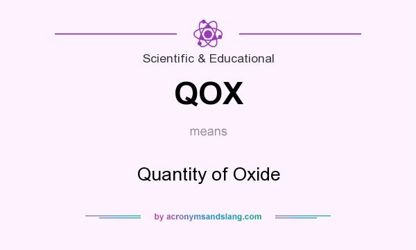 What does QOX mean? It stands for Quantity of Oxide