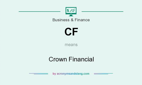 What does CF mean? It stands for Crown Financial