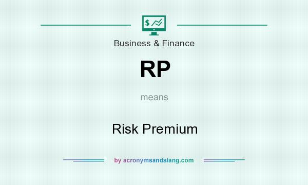 What does RP mean? It stands for Risk Premium