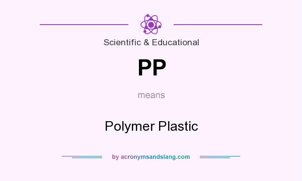 What does PP mean? It stands for Polymer Plastic