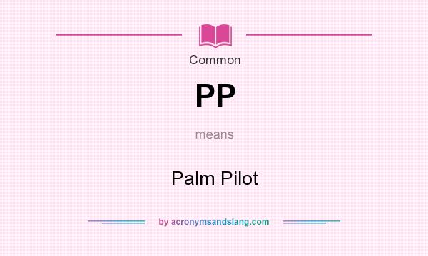 What does PP mean? It stands for Palm Pilot