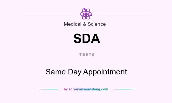What does SDA mean? It stands for Same Day Appointment