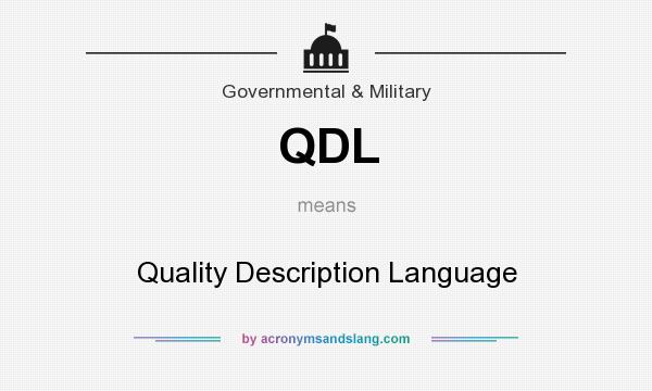 What does QDL mean? It stands for Quality Description Language