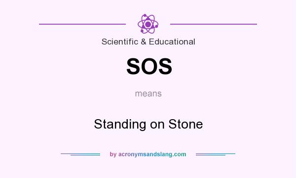 What does SOS mean? It stands for Standing on Stone