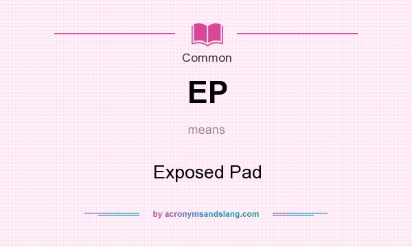 What does EP mean? It stands for Exposed Pad
