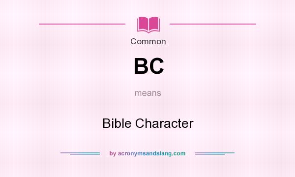 What does BC mean? It stands for Bible Character