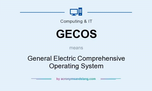 What does GECOS mean? It stands for General Electric Comprehensive Operating System