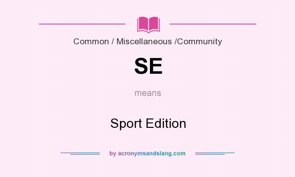 What does SE mean? It stands for Sport Edition