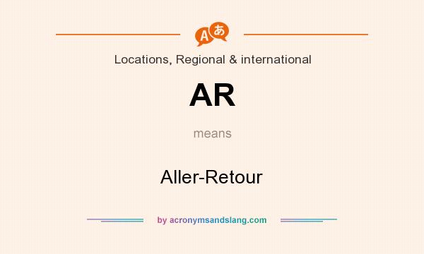 What does AR mean? It stands for Aller-Retour
