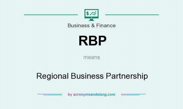 What does RBP mean? It stands for Regional Business Partnership