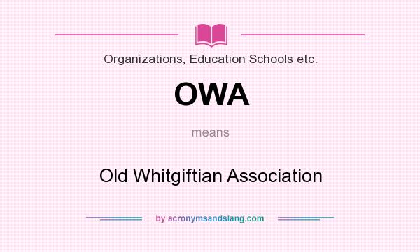 What does OWA mean? It stands for Old Whitgiftian Association