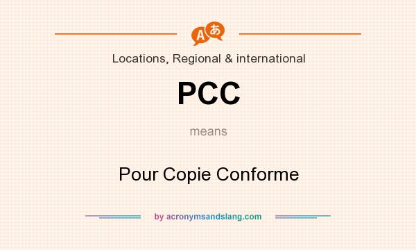 What does PCC mean? It stands for Pour Copie Conforme