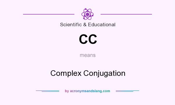 What does CC mean? It stands for Complex Conjugation