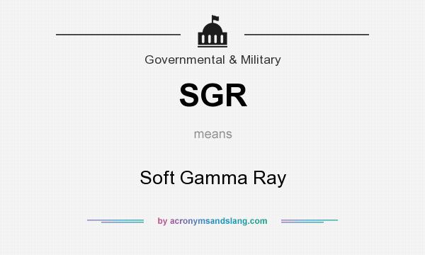 What does SGR mean? It stands for Soft Gamma Ray