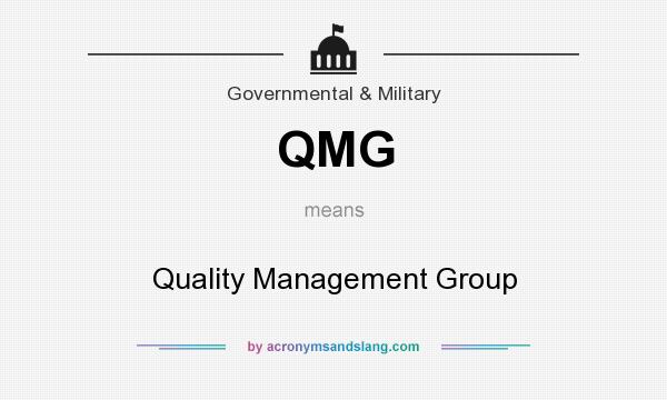 What does QMG mean? It stands for Quality Management Group
