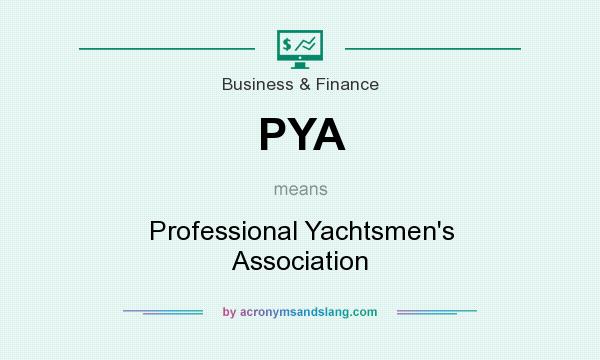 What does PYA mean? It stands for Professional Yachtsmen`s Association