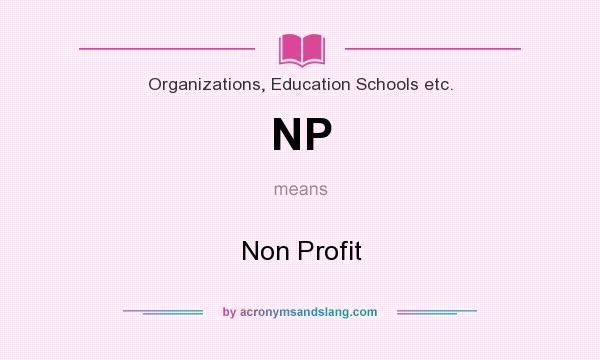 What does NP mean? It stands for Non Profit