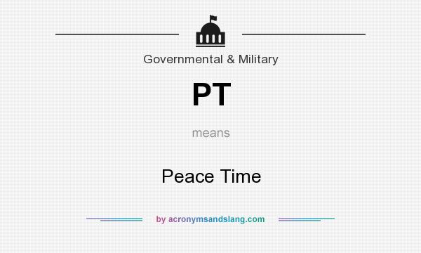 What does PT mean? It stands for Peace Time