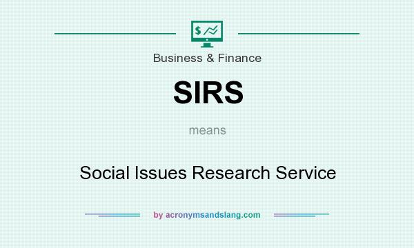 What does SIRS mean? It stands for Social Issues Research Service