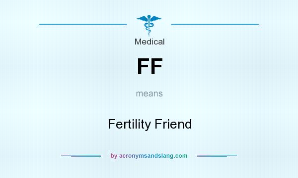What does FF mean? It stands for Fertility Friend