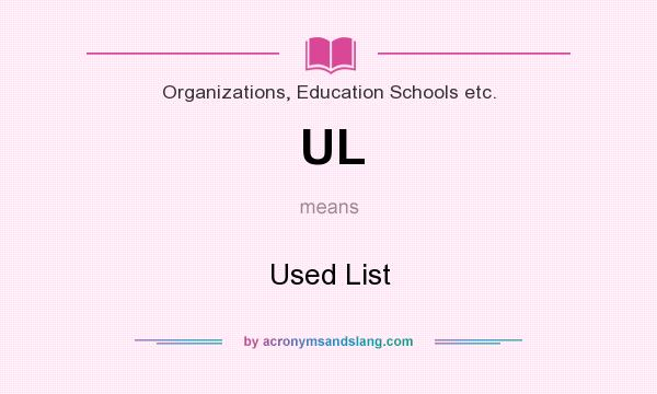 What does UL mean? It stands for Used List