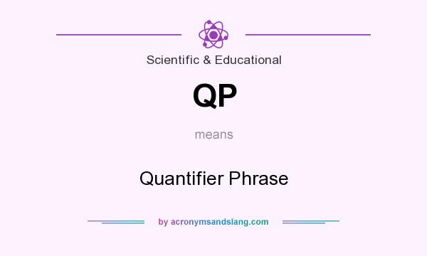 What does QP mean? It stands for Quantifier Phrase