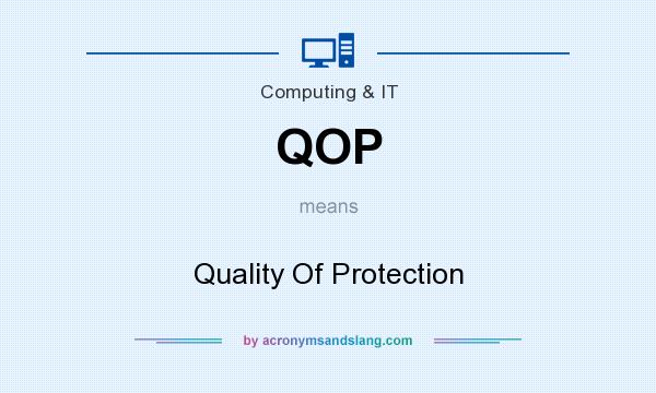 What does QOP mean? It stands for Quality Of Protection