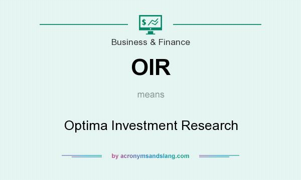 What does OIR mean? It stands for Optima Investment Research