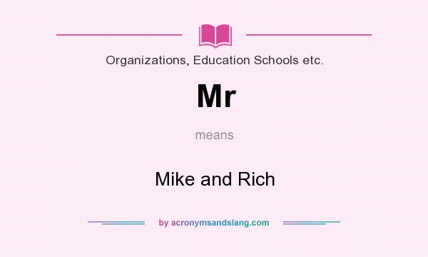 What does Mr mean? It stands for Mike and Rich