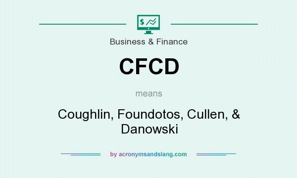 What does CFCD mean? It stands for Coughlin, Foundotos, Cullen, & Danowski