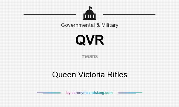 What does QVR mean? It stands for Queen Victoria Rifles