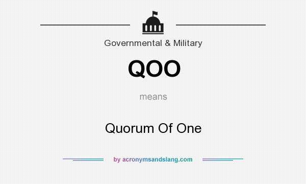 What does QOO mean? It stands for Quorum Of One