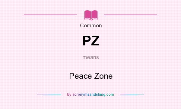What does PZ mean? It stands for Peace Zone