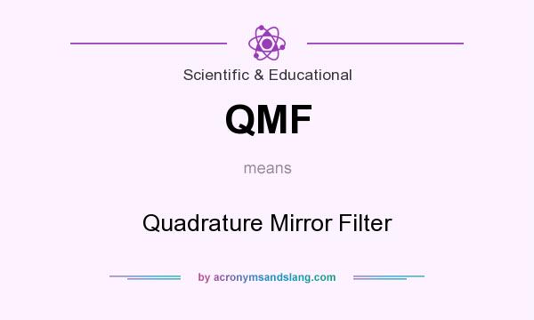 What does QMF mean? It stands for Quadrature Mirror Filter